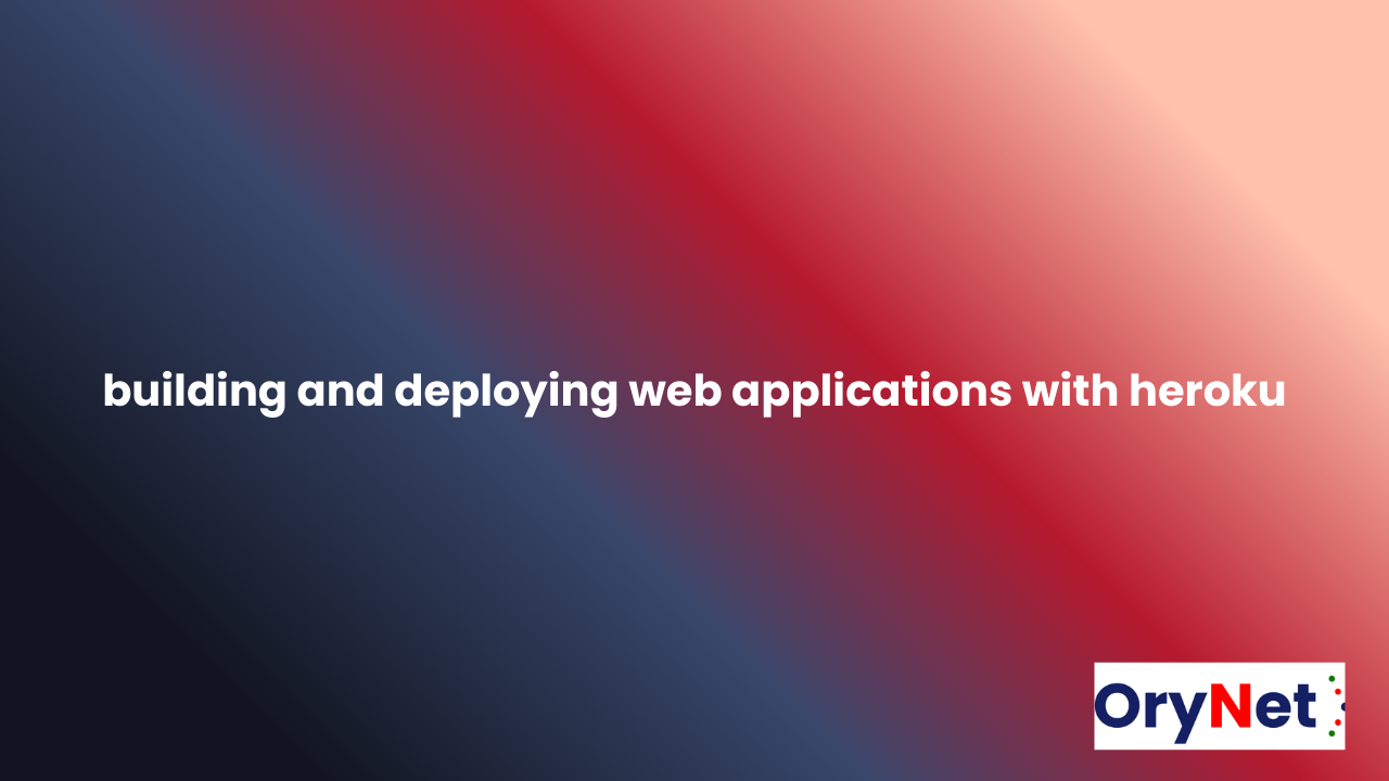 building and deploying web applications with heroku