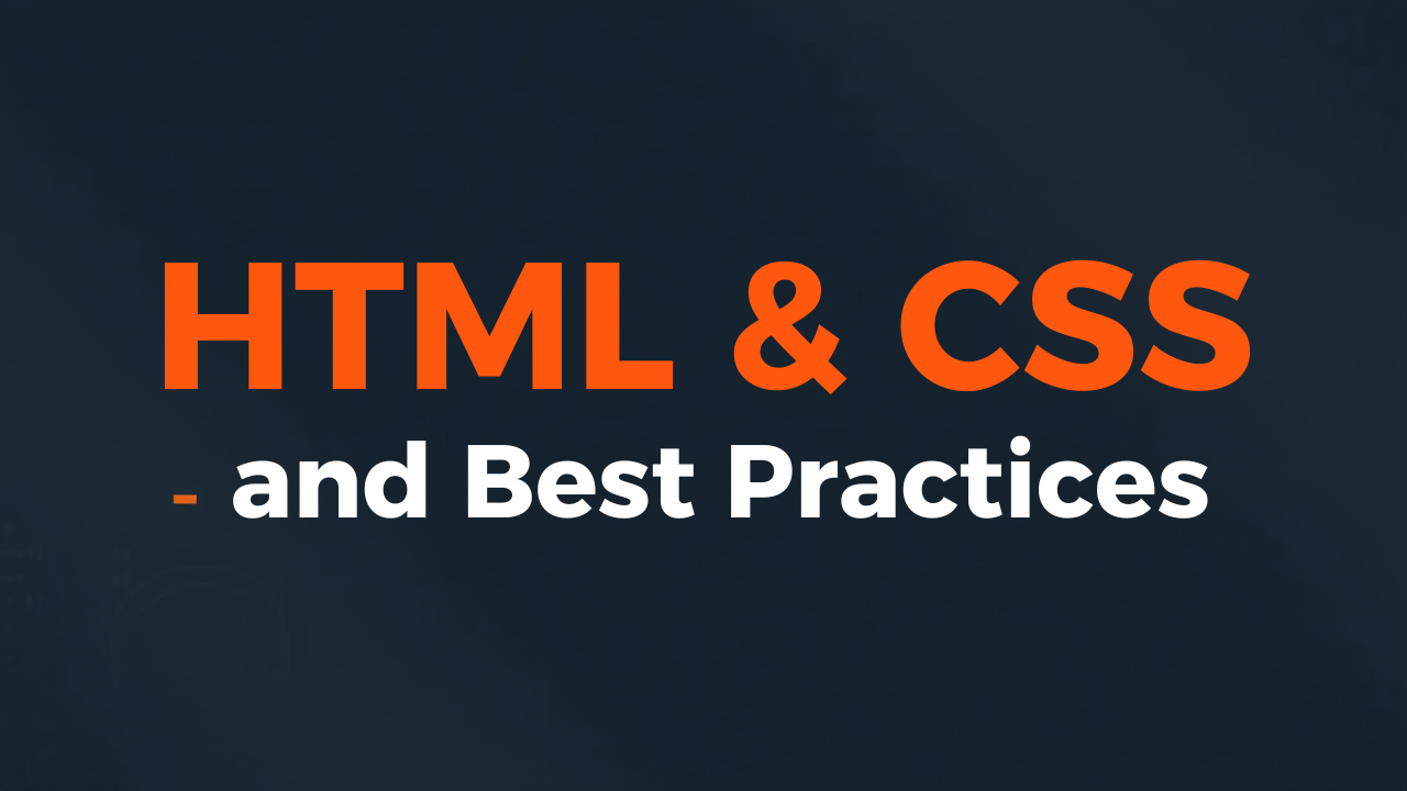 HTML & CSS and Best Practices
