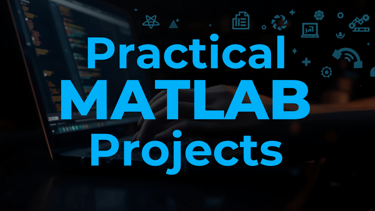 Practical MATLAB Projects
