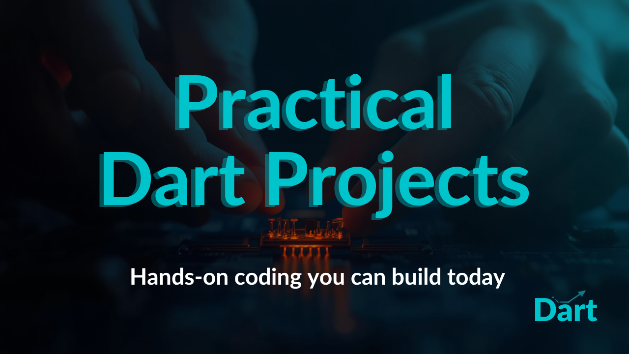 Practical Dart Projects