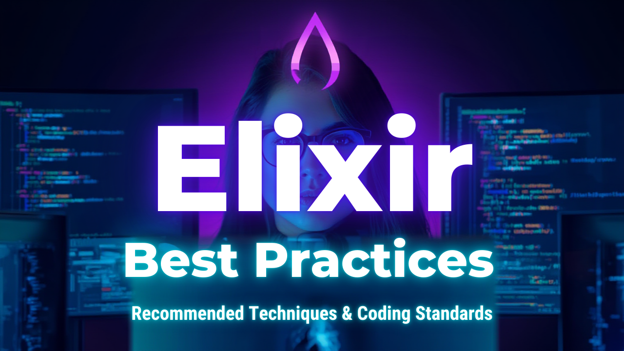 Elixir and Best Practices