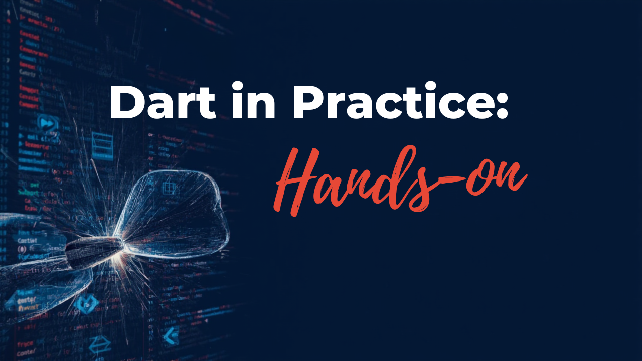 Dart in Practice: Hands-on
