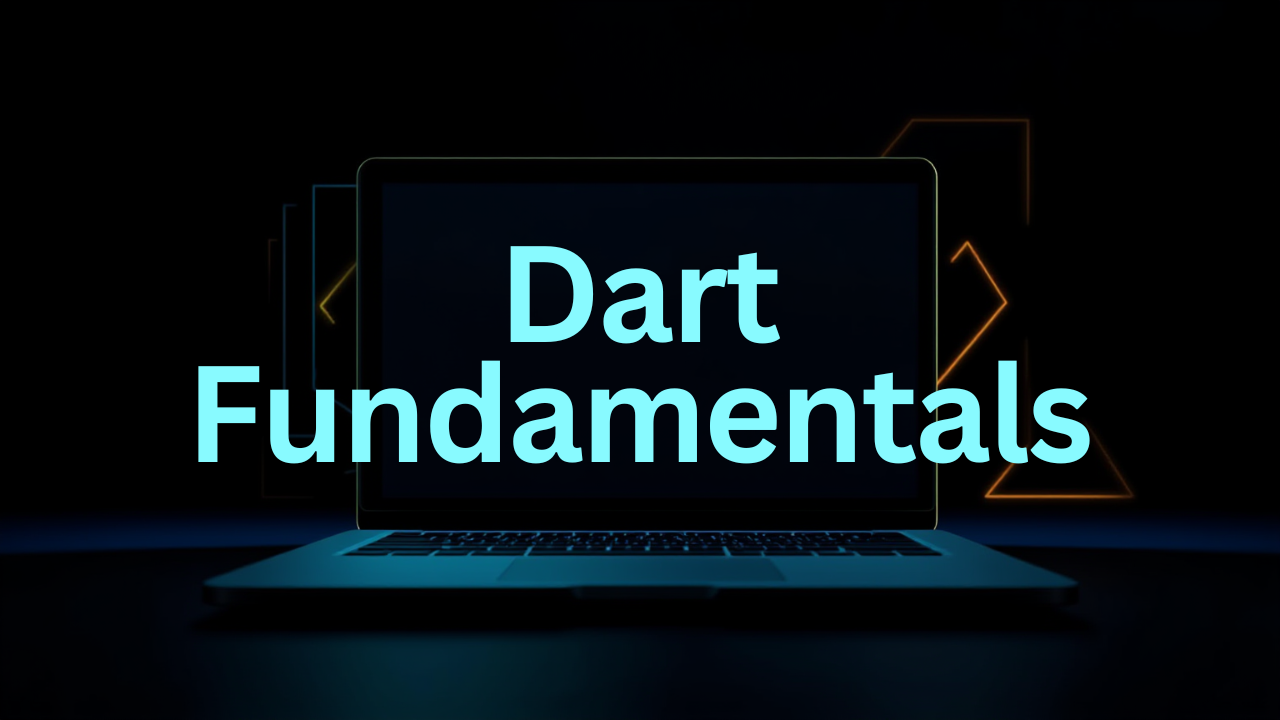 Dart Fundamentals