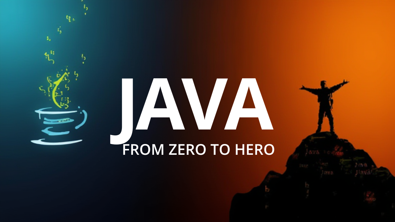 Java – From Zero to Hero