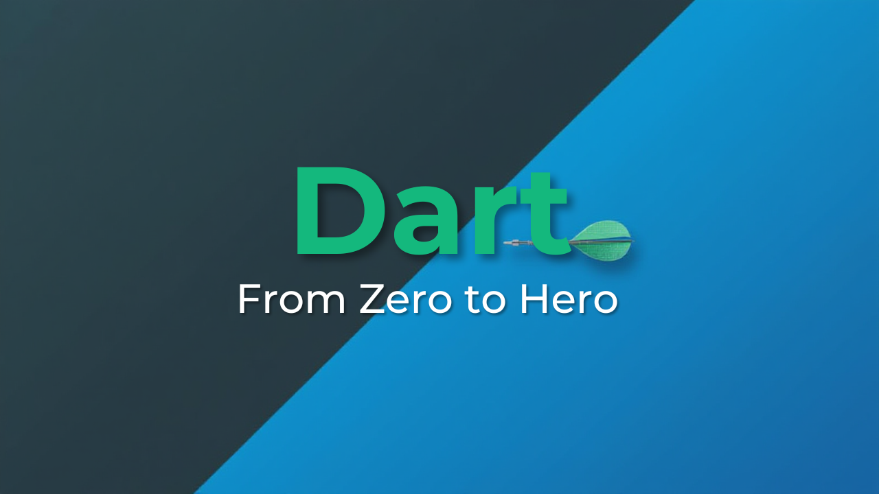 Dart – From Zero to Hero