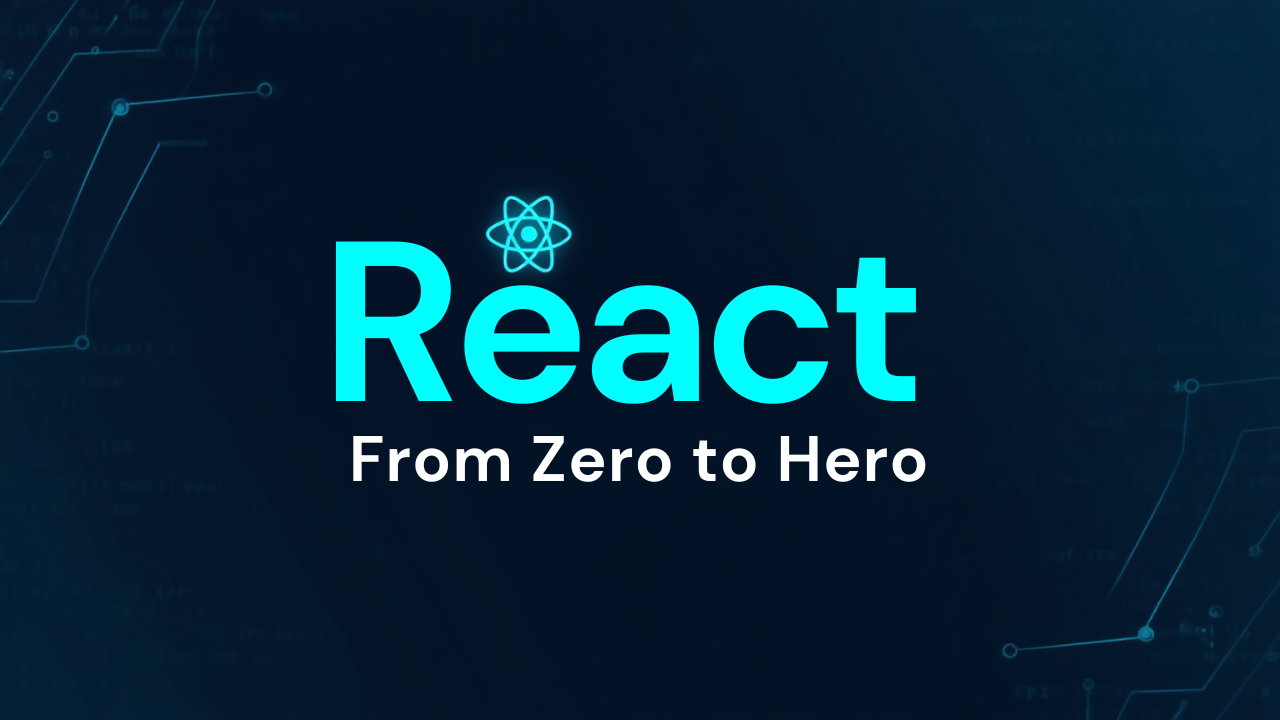 React – From Zero to Hero
