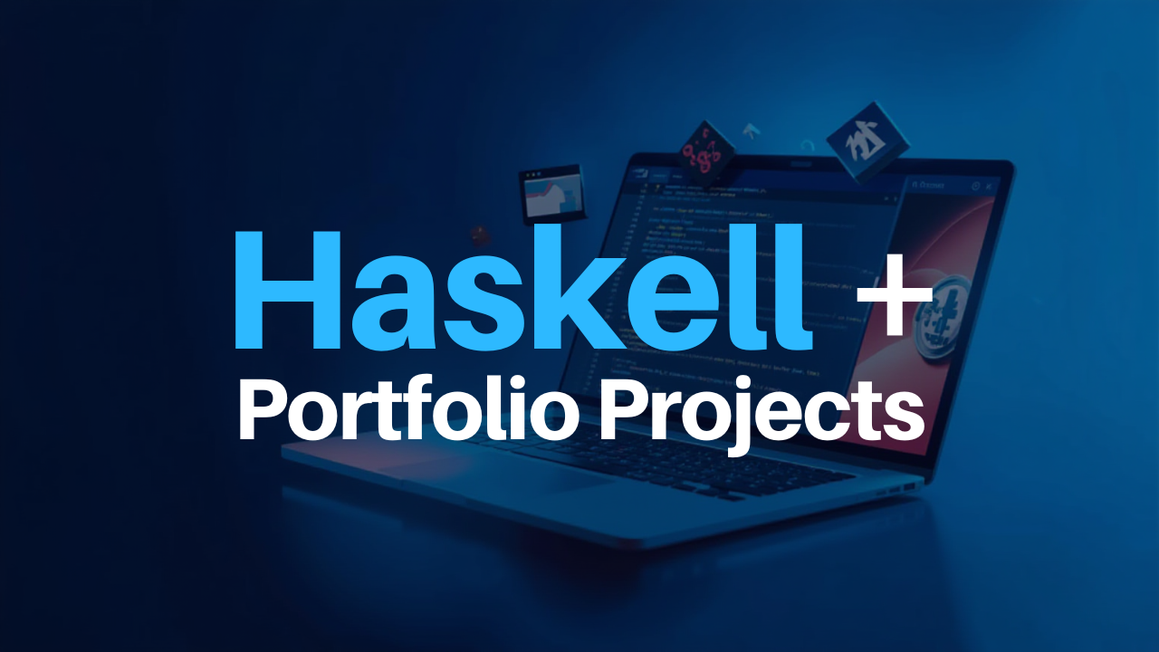 Haskell + Portfolio Projects