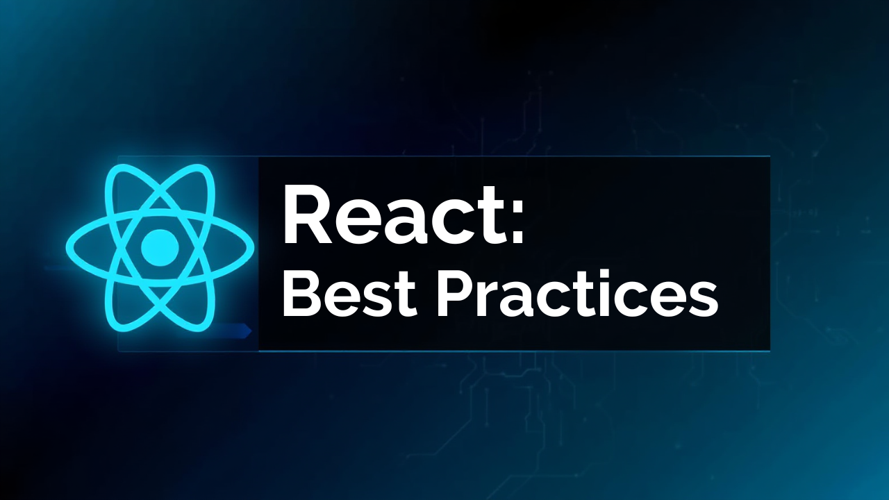 React and Best Practices