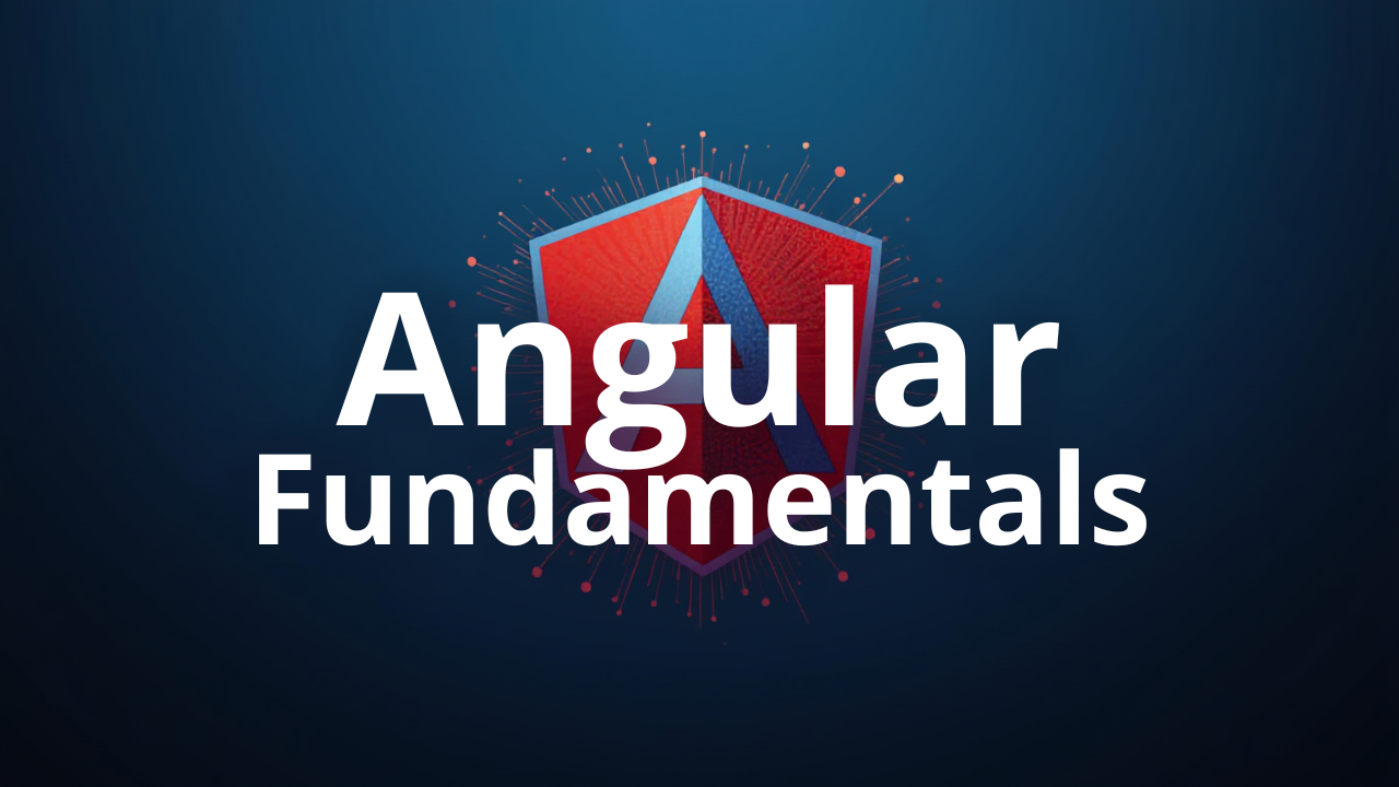 Angular Fundamentals