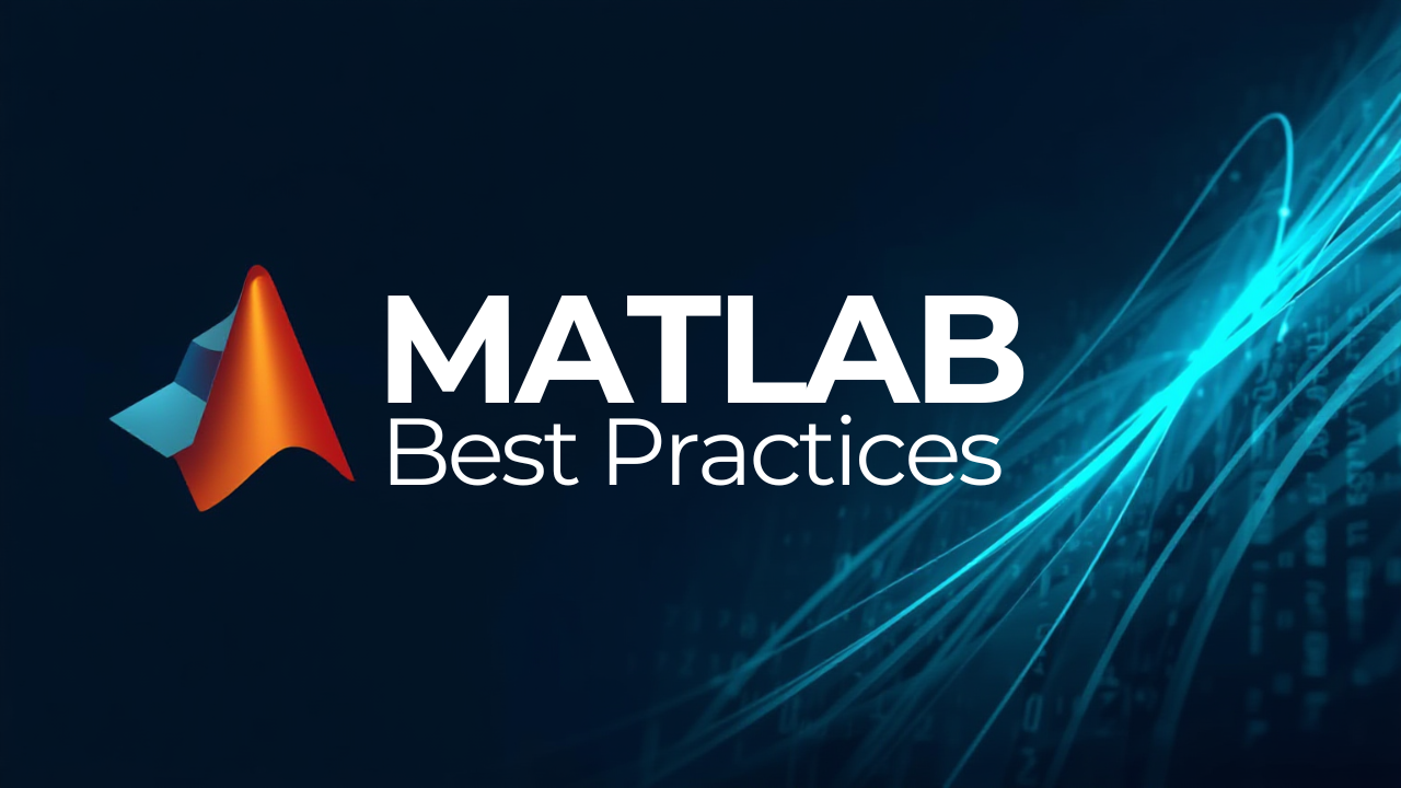 MATLAB and Best Practices