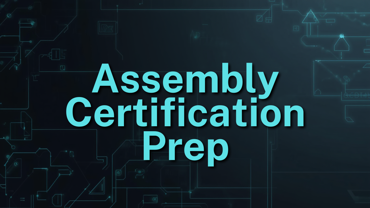 Assembly Certification Prep