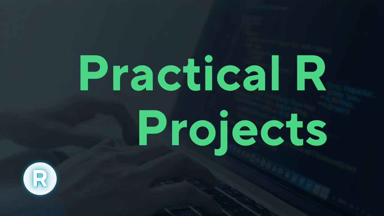 Practical R Projects