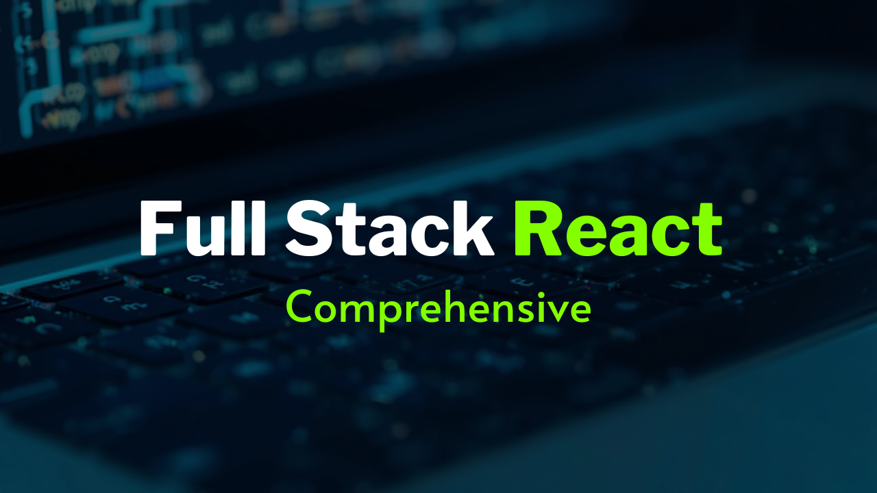 Full Stack React (Comprehensive)