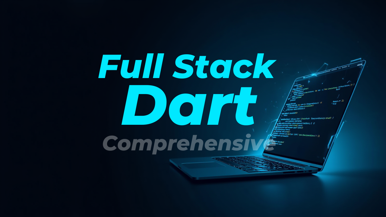 Full Stack Dart (Comprehensive)