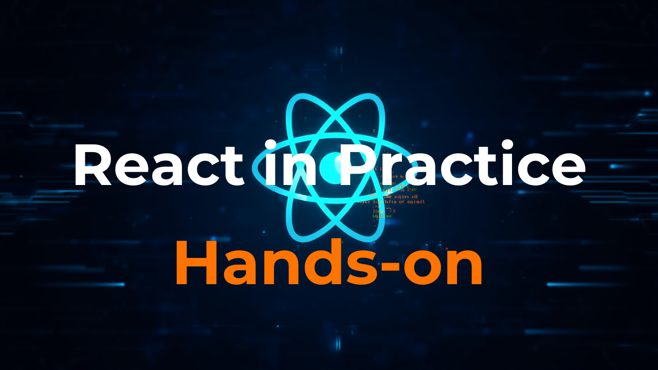 React in Practice: Hands-on