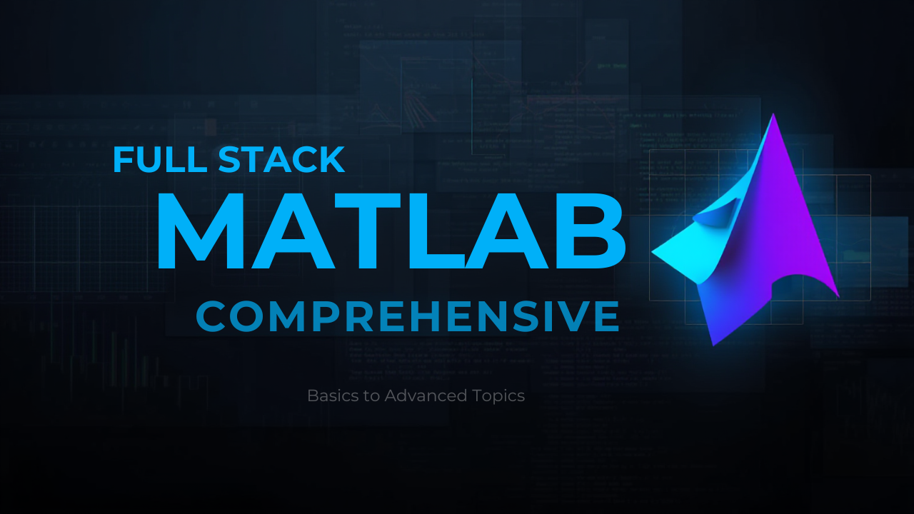 Full Stack MATLAB (Comprehensive)