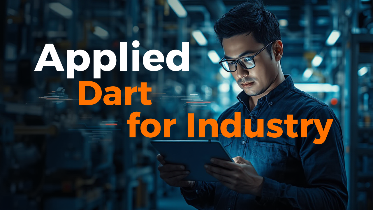Applied Dart for Industry