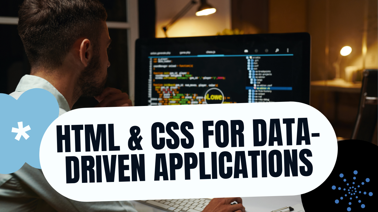 HTML & CSS for Data-Driven Applications
