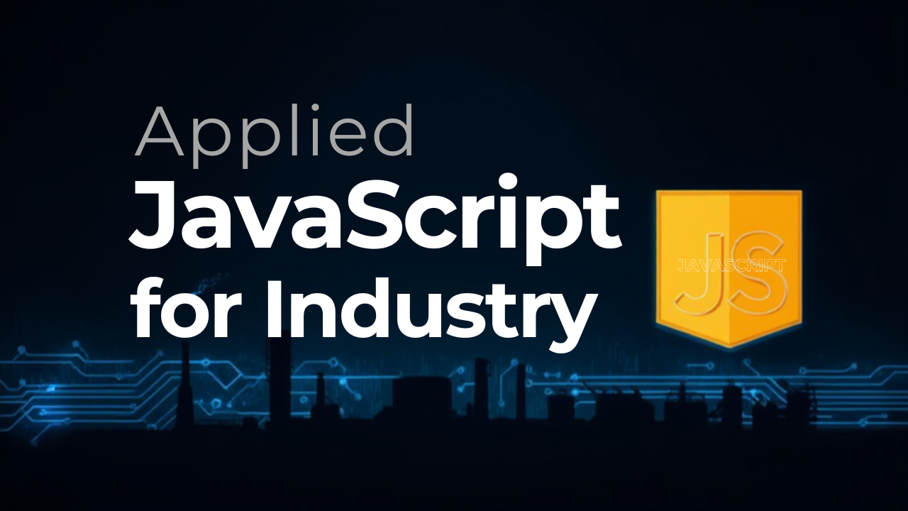 Applied JavaScript for Industry