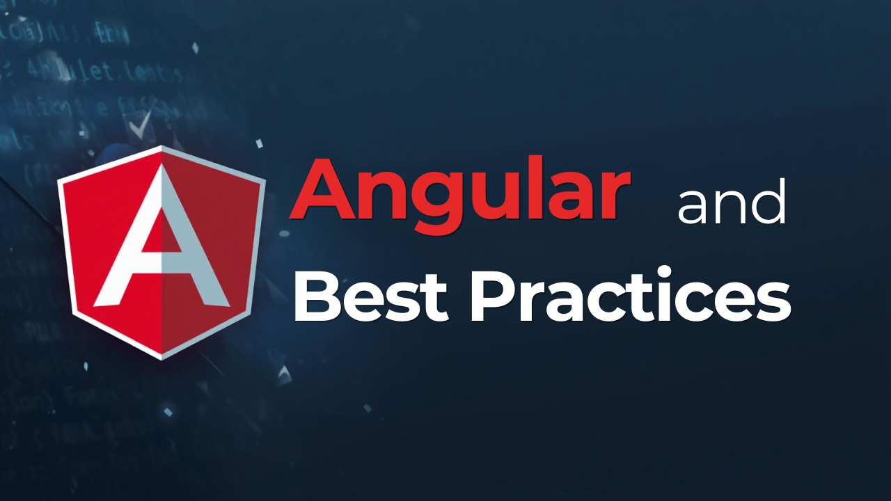 Angular and Best Practices