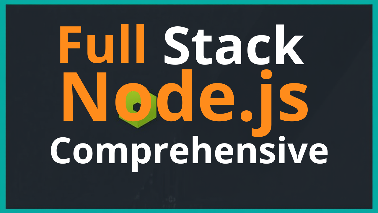Full Stack Node.js (Comprehensive)