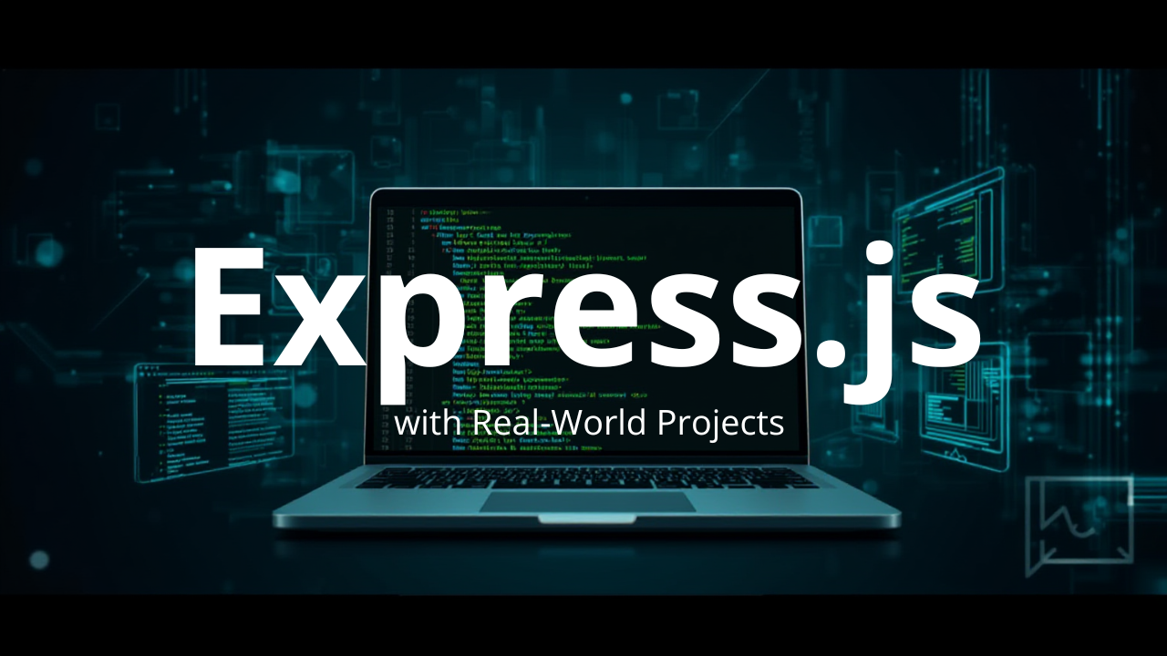 Express.js with Real-World Projects