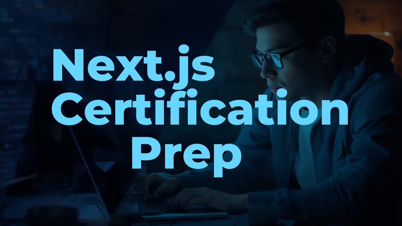 Next.js Certification Prep