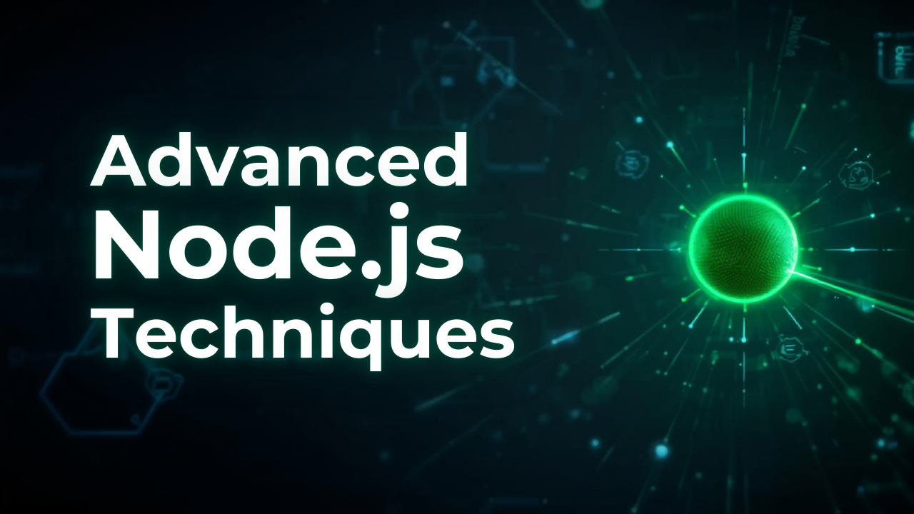 Advanced Node.js Techniques