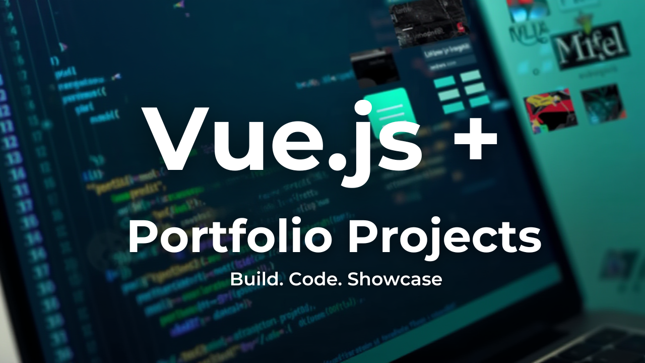 Vue.js + Portfolio Projects