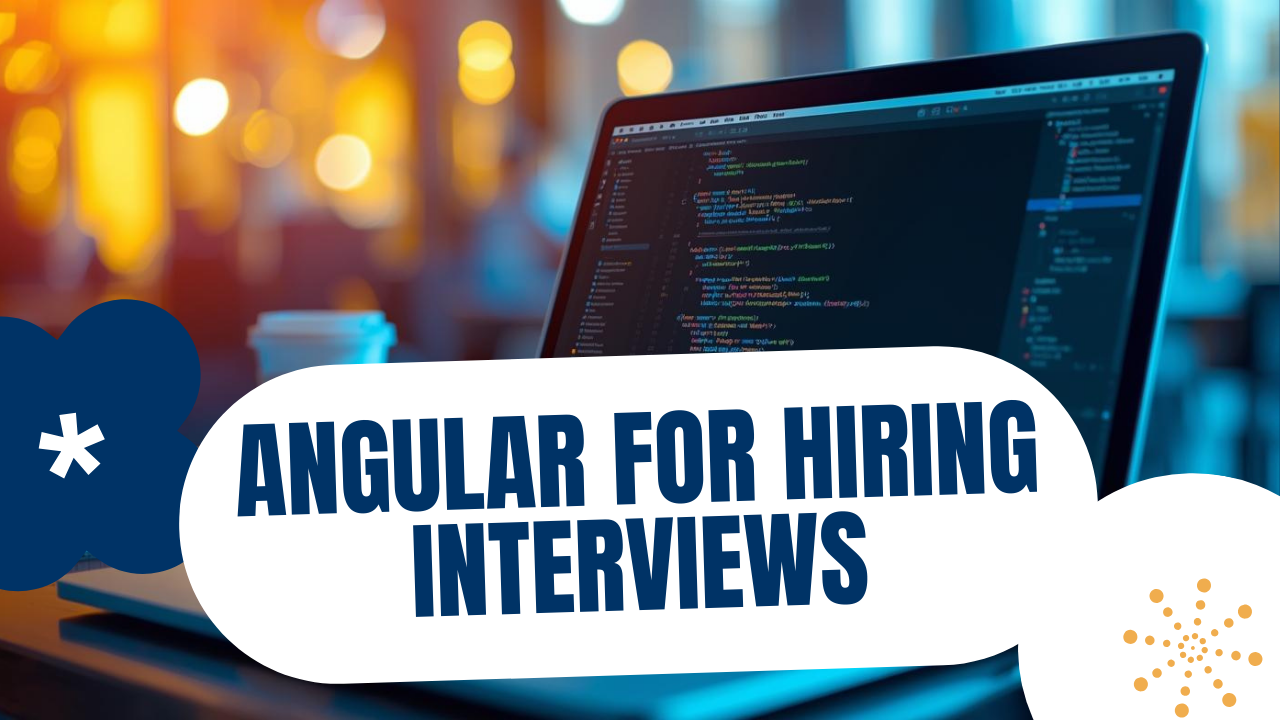 Angular for Hiring Interviews