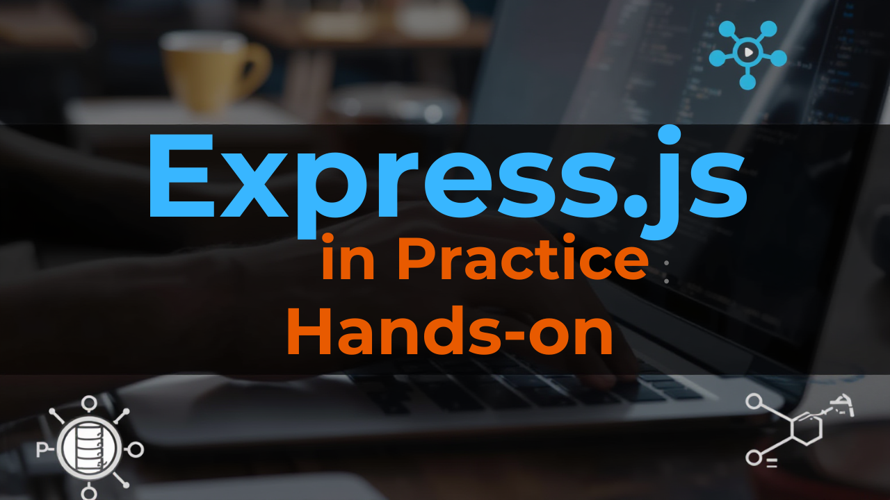 Express.js in Practice: Hands-on