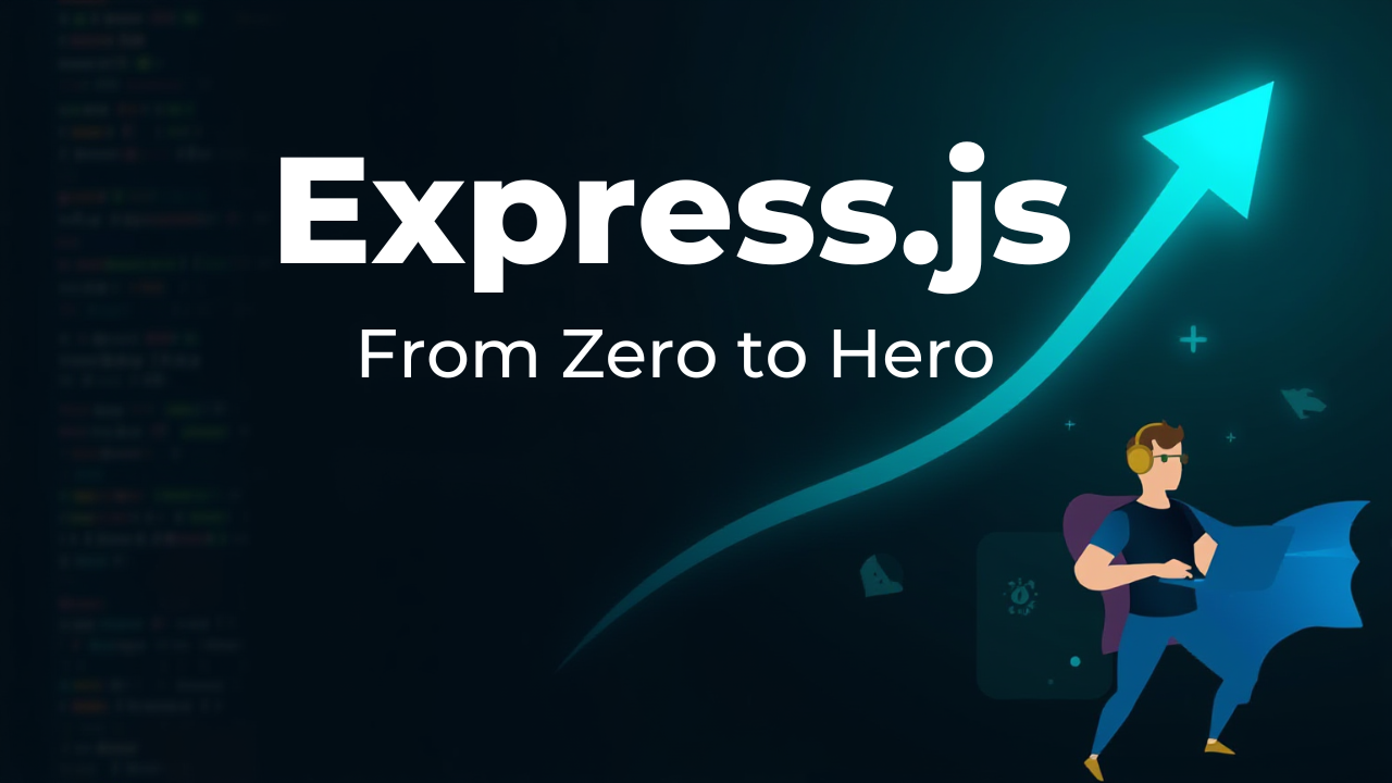 Express.js – From Zero to Hero