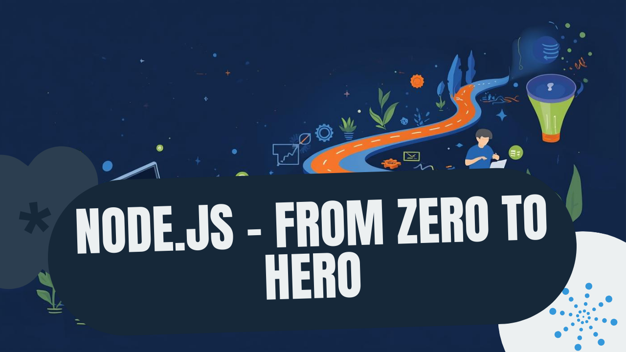 Node.js – From Zero to Hero