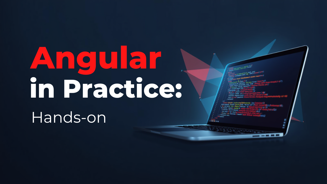 Angular in Practice: Hands-on